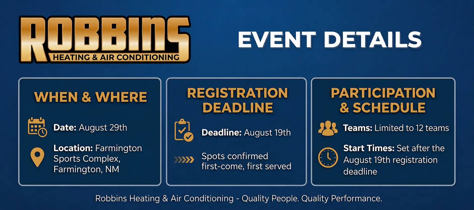 Event details for Robbins Heating & Air Conditioning: August 29 at Farmington Sports Complex, NM. Register by August 19; limited to 12 teams. Start time set after registration deadline.